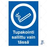 Kyltti Tupakointi sallittu vain tässä 200x300 mm, muovi